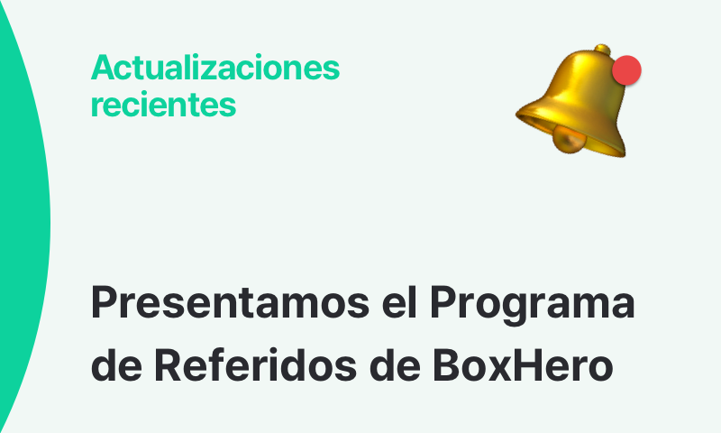 Presentamos el Nuevo Programa de Referidos de BoxHero: ¡Comparte y Gana Recompensas!