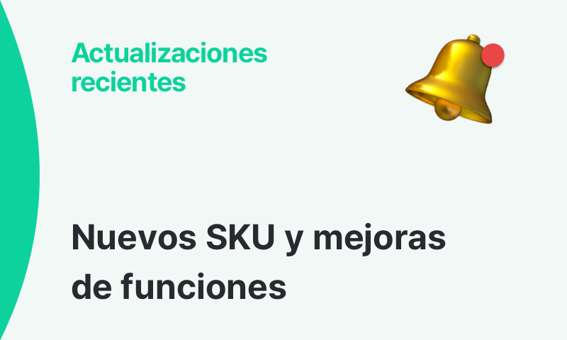 Nuevos SKU y mejoras de funciones