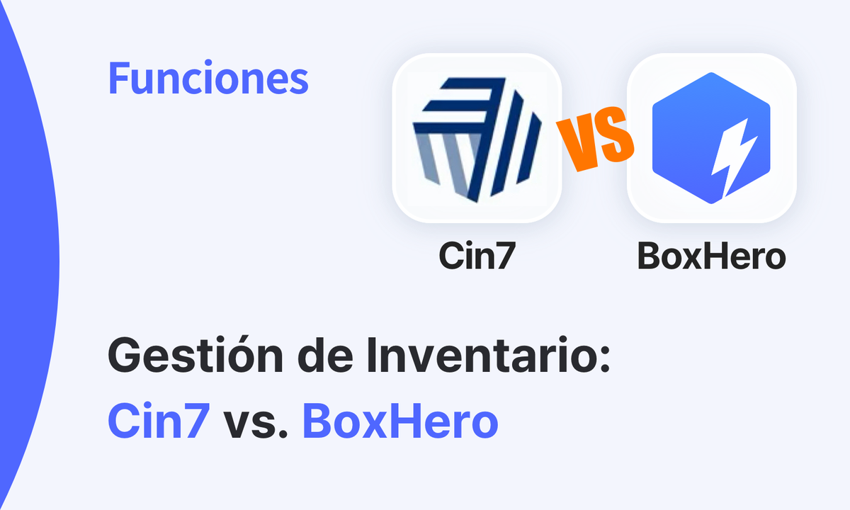 Cómo Elegir la Mejor App de Gestión de Inventario: Comparativa Entre Cin7 y BoxHero