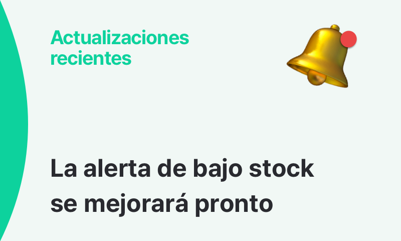 Imagen de actualización con el texto "Actualizaciones recientes" y "La alerta de bajo stock se mejorará pronto", junto a un ícono de campana dorada con punto rojo de notificación.