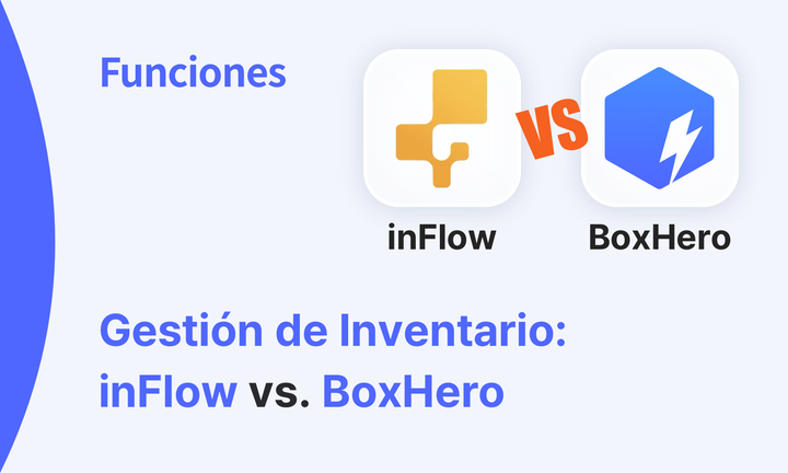 Comparativa de apps de inventario (3): inFlow vs. BoxHero